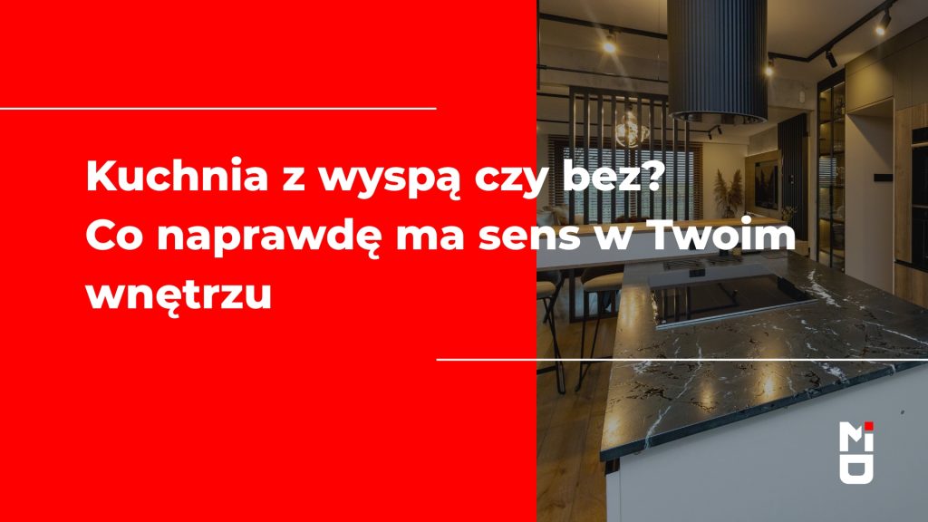 Kuchnia z wyspą czy bez? Co naprawdę ma sens w Twoim wnętrzu - MiD Meble