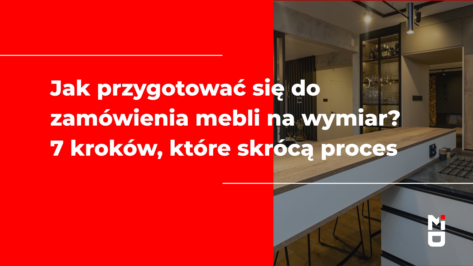 Jak przygotować się do zamówienia mebli na wymiar 7 kroków, które skrócą proces i poprawią efekt