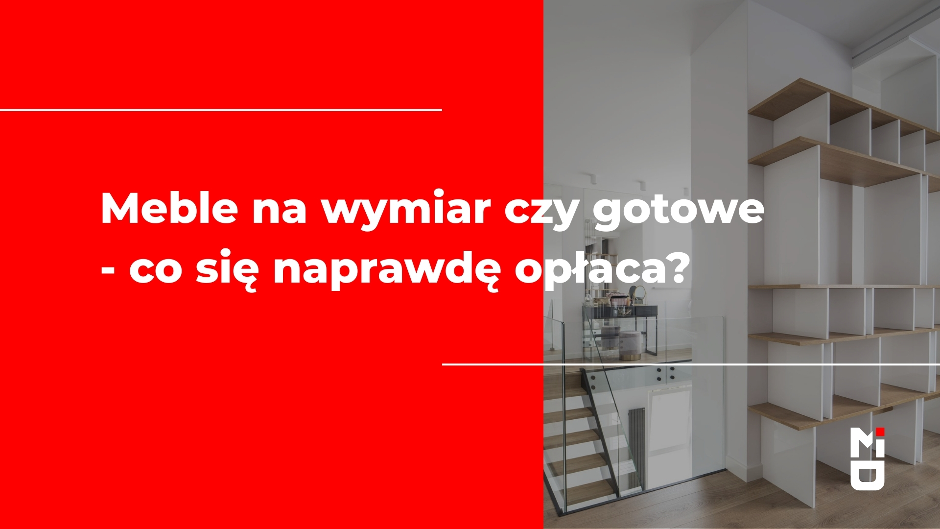 Meble na wymiar czy gotowe - co się naprawdę opłaca